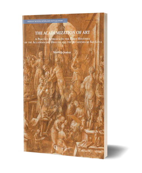 70. Matthijs Jonker, The Academization of Art: A Practice Approach to the Early Histories of the Accademia del Disegno and the Accademia di San Luca (Rome: Quasar 2022)